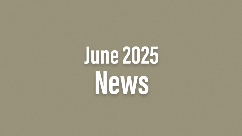 June 2025 News