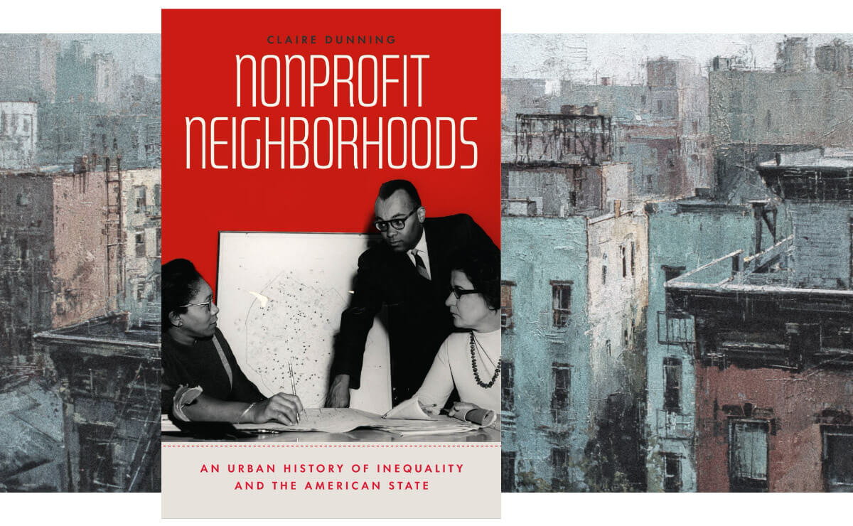 The book cover for Claire Dunning’s book, Nonprofit Neighborhoods. The top half of the cover is a solid red, with the title of the book in thin white text. The bottom half features a black-and-white photo from the 1960s that shows a Black woman seated on the left side of a table and holding a pen as she looks at a white woman seated on the right side of the table. Behind the white woman, a Black man in a dark suit and tie is leaning over the table and staring at the women. On the wall behind them is a framed map of a large city.