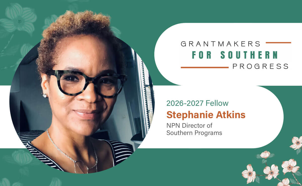 On the left side of the image is a headshot of Stephanie Atkins cropped in a circle. Her image is over a long white capsule shape that extends from the edge of the left side of the image nearly to the right. There is text in this white capsule area, placed on the right side of the headshot as a caption. It reads, “2026-2027 Fellow. Stephanie Atkins. NPN Director of Southern Programs.” Above this text, in a similar white capsule that extends from the right side of the frame, is the logo for Grantmakers for Southern Progress. The background is a muted pine green, with a small illustration of white gold-outlined flowers in the lower right corner.