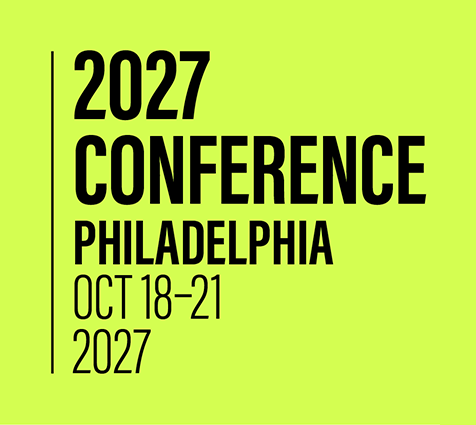 2027 Conference. Philadelphia. Oct 18-21, 2027.