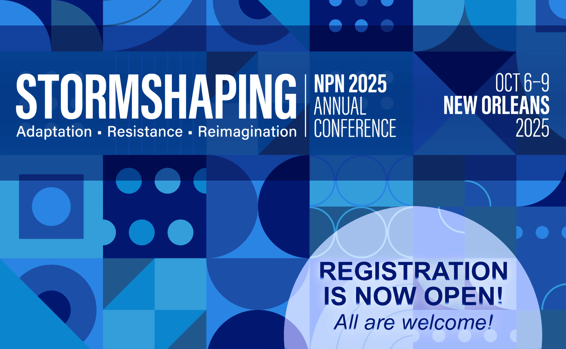 National Performance Network (NPN). Annual Conference: October 6-9, 2025 in New Orleans. Stormshaping: Adaptation, Resistance, Reimagination.