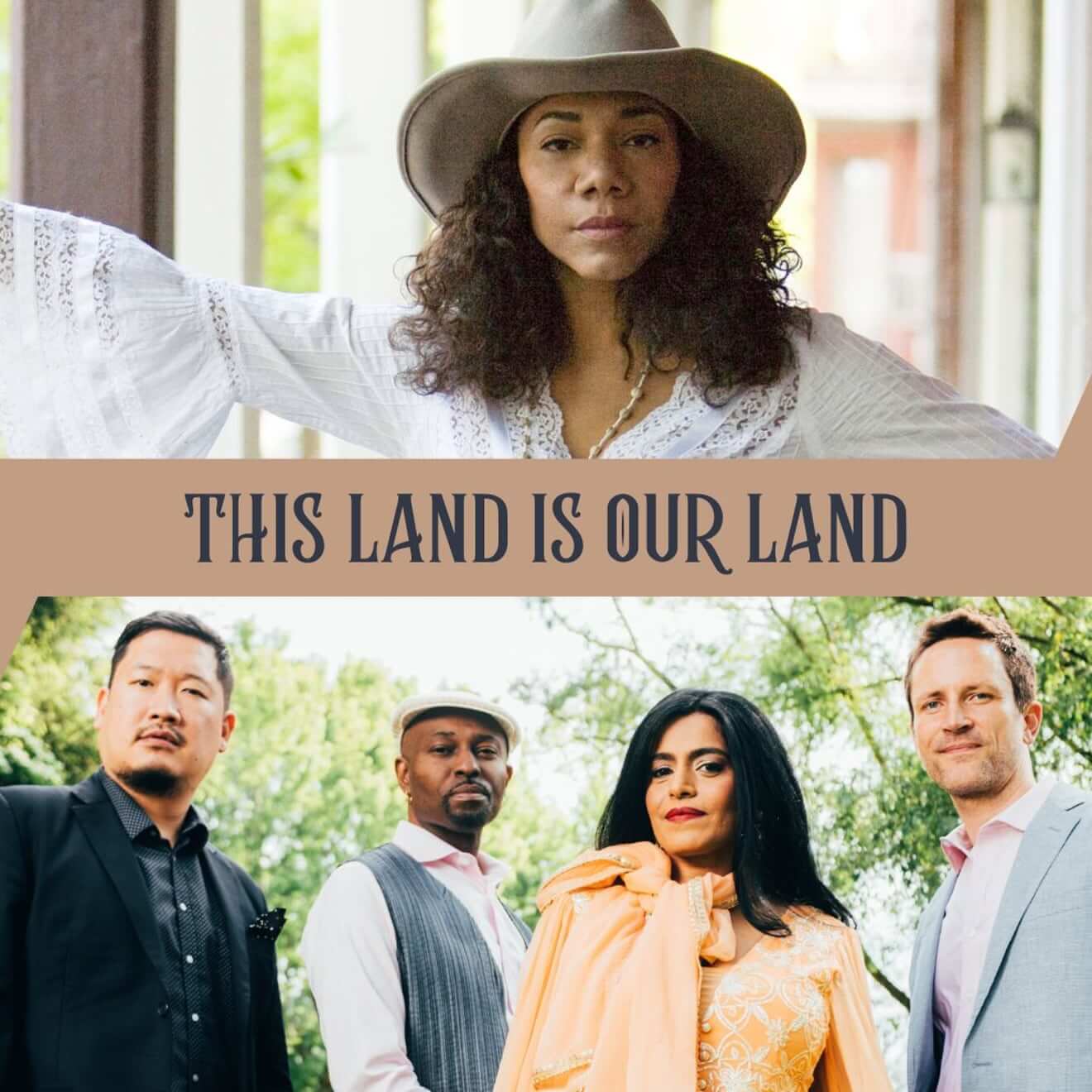 An African American, Indigenous woman with long dark hair, a white cowboy hat and a white blouse is on top of a title that reads “This Land is Our Land,” and on the bottom of the title there is a quartet. On the left is a Japanese man with short hair and facial hair wearing a dark suit, then there is Black man with a light shirt and grey vest with a white cap. Next there is an Indian American woman in a yellow dress with long, black hair, and finally on the right is a Caucasian man with short hair and a gray blazer.