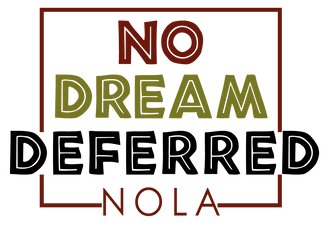 Logo for: No Dream Deferred NOLA