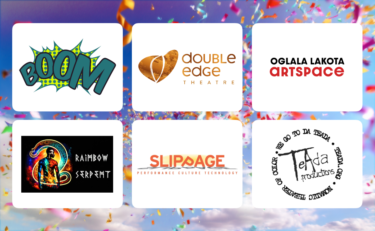 Logos for six new NPN Partner organizations: BOOM Concepts; Double Edge Theatre; Oglala Lakota Artspace; Rainbow Serpent; SLIPPAGE; and TeAda Productions.