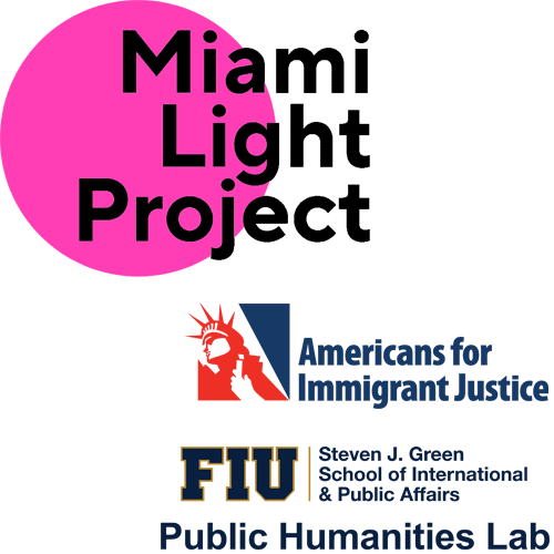 Logos for Miami Light Project, Americans for Immigrant Justice, and FIU's Steven J. Green School of International and Public Affairs Public Humanities Lab.