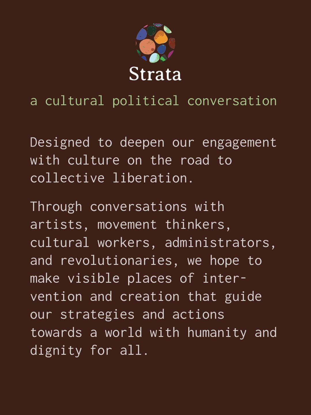 Brown informational slide with Strata logo and text reading “a cultural political conversation.” Text explains Strata is designed to deepen engagement with culture on the road to collective liberation through conversations with artists movement thinkers cultural workers administrators and revolutionaries.